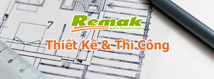 Remak - Dịch Vụ Thiết Kế & Thi Công