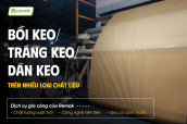 Remak nhận gia công bồi keo/ tráng keo/ dán keo trên nhiều loại chất liệu khác nhau
