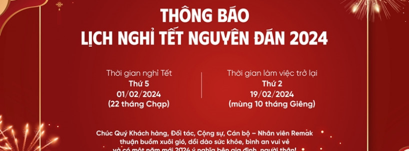 Remak thông báo Lịch nghỉ Tết Nguyên đán 2024