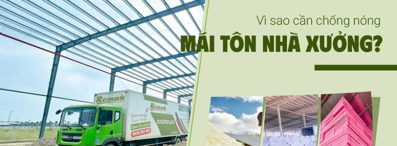 Vì sao cần chống nóng mái tôn nhà xưởng?