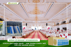 Bông Xỉ Remak® Stonewool – Giải Pháp Cách Âm Cách Nhiệt Chống Cháy Số 1 Cho Không Gian Sự Kiện